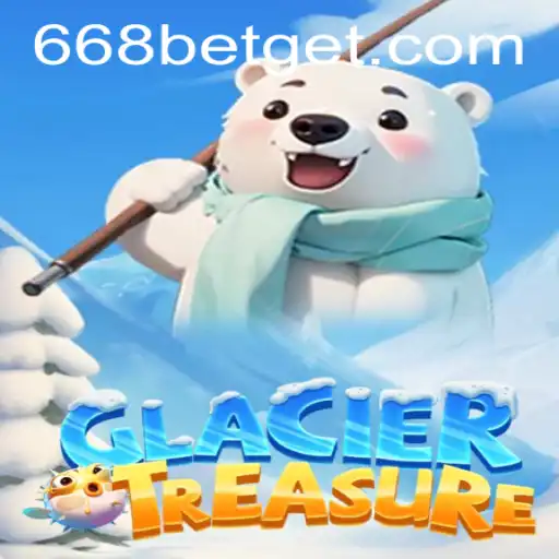 Exploring the Thrills of GlacierTreasure: A Deep Dive into the Game and 668bet Experience